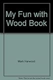 My fun with wood book