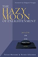 The Hazy Moon of Enlightenment: Part of the On Zen Practice Series (On Zen Practice)