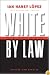 White by Law 10th Anniversary Edition: The Legal Construction of Race (Critical America Series)