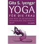 Yoga f�r die Frau: Der Weg zu Gesundheit, Entspannung und innerer Kraft