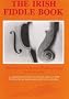 The Irish Fiddle Book: The Art of Traditional Fiddle-Playing