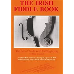The Irish Fiddle Book: The Art of Traditional Fiddle-Playing
