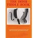 The Irish Fiddle Book: The Art of Traditional Fiddle-Playing