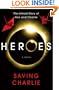 Heroes: Saving Charlie: A Novel