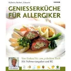 Genie�erk�che f�r Allergiker: Vom Einkauf bis zum gedeckten Tisch. Mit N�hwertangaben und Be
