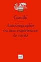 Autobiographie ou mes exp&eacute;riences de v&eacute;rit&eacute;