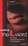 Reading The L Word: Outing Contemporary Television (Reading Contemporary Television)
