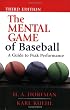 The Mental Game of Baseball: A Guide to Peak Performance