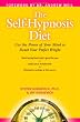 The Self-Hypnosis Diet: Use the Power of Your Mind to Reach Your Perfect Weight [With CD]