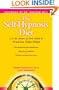 The Self-Hypnosis Diet: Use the Power of Your Mind to Reach Your Perfect Weight
