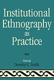 Institutional Ethnography as Practice