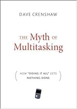 The Myth of Multitasking: How "Doing It All" Gets Nothing Done