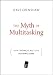 The Myth of Multitasking: How "Doing It All" Gets Noth... by Dave Crenshaw