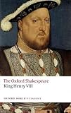 King Henry VIII: The Oxford Shakespeare (Oxford Worlds Classics)