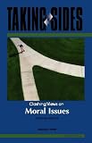 Taking Sides: Clashing Views on Moral Issues (Taking Sides Clashing Views on Controversial Moral Issues)
