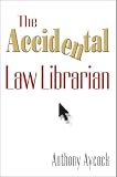 The Accidental Law Librarian