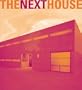 The Next House
