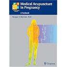 Medical Acupuncture in Pregnancy by  Ansgar Thomas Roemer