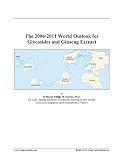 The 2006-2011 World Outlook for Glycosides and Ginseng Extract