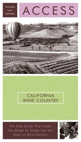 City Travel Guides Discounted  Books : Access California Wine Country: The Only Guide That Leads You Street by Street Into the Heart of Wine Country