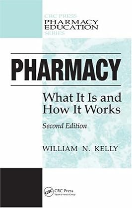 Pharmacy: What It Is and How It Works, Second Edition (Pharmacy Education Series)