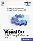 Microsoft Visual C++ MFC Library Reference, Part 1