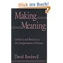 Making Meaning: Inference and Rhetoric in the Interpretation of Cinema: Interference and Rhetoric in the Interpretation of Cinema (Harvard Film Studies)
