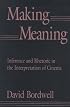 Making Meaning: Inference and Rhetoric in the Interpretation of Cinema (Harvard Film Studies)
