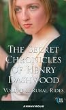 The Secret Chronicles of Henry Dashwood: Rural Rides v.ume Ii: Rural Rides