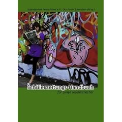 Sch�lerzeitungs-Handbuch: f�r junge Medienmacher