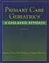 Primary Care Geriatrics: A Case-Based Approach (Primary Care Geriatrics)