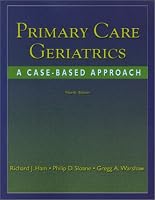 Primary Care Geriatrics: A Case-Based Approach (Primary Care Geriatrics)
