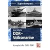 DDR-Volksmarine: Kampfschiffe 1949-1990 (Typenkompass)