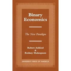 Binary Economics: The New Paradigm