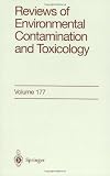 Reviews of Environmental Contamination and Toxicology, Vol. 177
