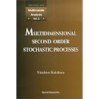 Multidimensional Second Order Stochastic Processes (Series on Multivariate Analysis, Vol.... by  Yuichiro Kakihara