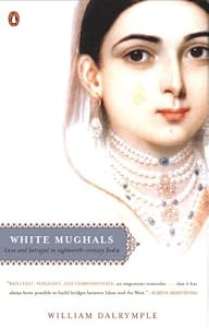Image of White Mughals: Love and Betrayal in Eighteenth-Century India