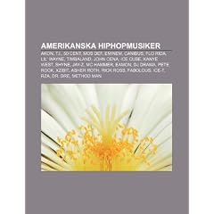Amerikanska Hiphopmusiker: Akon, T.I., 50 Cent, Mos Def, Eminem, Canibus, Flo Rida, Lil' Wayne, Timbaland, John Cena, Ice Cube, Kanye West