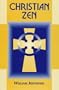 Christian Zen: A Way of Meditation