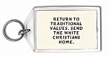 Return to traditional values. Send the white Christians home. Keychain