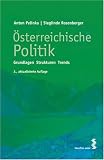 �sterreichische Politik: Grundlagen - Strukturen - Trends