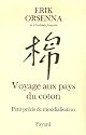 Voyage aux pays du coton : Petit précis de mondialisation