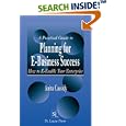A Practical Guide to Planning for E-Business Success: How to... by  Anita Cassidy
