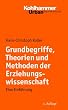 Grundbegriffe, Theorien und Methoden der Erziehungswissenschaft: Eine Einf�hrung