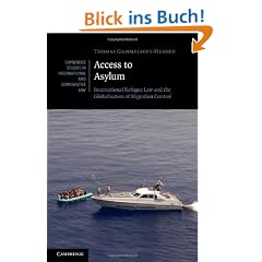 Access to Asylum: International Refugee Law and the Globalisation of Migration Control (Cambridge Studies in International and Comparative Law)