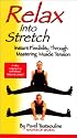 Relax into Stretch: Instant Flexibility Through Mastering Muscle Tension