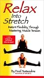Relax into Stretch: Instant Flexibility Through Mastering Muscle Tension [VHS]