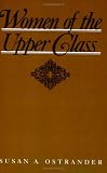 Women Of Upper Class Pb (Women In The Political Economy) Susan Ostrander
