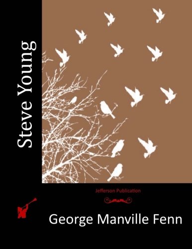 Steve Young, by George Manville Fenn