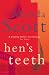 Hen's Teeth